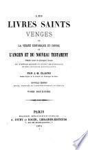 Les livres saints vengés ou la Vérité historique et divine de l'Ancien et du Nouveau Testament défendue contre les principales attaques des incrédules modernes et surtout des mythologues et des critiques rationalistes