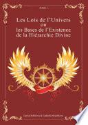 Les Lois de l'Univers ou les Bases de l'existence de la hiérarchie Divine Tome 1