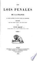 Les Lois pénales de la France ... exposées dans leur ordre naturel, avec leurs motifs, etc