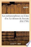 Les M tamorphoses Ou l' ne d'Or. Le D mon de Socrate