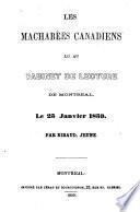 Les Machabées canadiens, lu au cabinet de lecture de Montréal, le 25 janvier 1859, par Bibaud, jeune