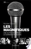 Les Magnifiques. Une autre histoire de la chanson française