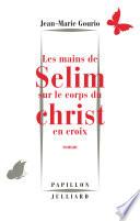 Les Mains de Sélim sur le corps du Christ en croix