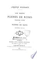 Les mains pleines de roses pleines d'or et pleines de sang