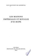 Les Maisons impériales et royales d'Europe