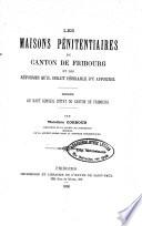 Les maisons pénitentiaires du Canton de Fribourg et les réformes qu'il serait désirable d'y apporter