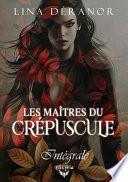 Les maîtres du crépuscule - Intégrale