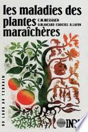 Les maladies des plantes maraîchères, 3e éd.