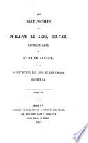 Les manuscrits de Philippe Le Geyt, ecuyer, lieutenant-bailli de l'île de Jersey