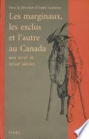 Les Marginaux, Les Exclus Et L'autre Au Canada Aux 17e Et 18e Siècles