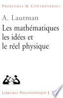 Les mathématiques, les idées et le réel physique