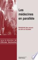 Les médecines en parallèle. Multiplicité des recours au soin en Occident