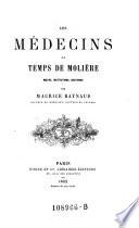 Les medecins au temps de Moliere; moeurs, institutions, doctrines