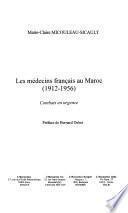 Les médecins français au Maroc, (1912-1956)
