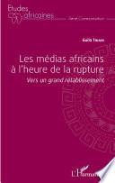 Les médias africains à l'heure de la rupture