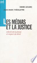 Les Médias et la Justice : Liberté de la presse et respect du droit