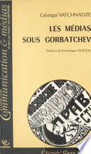 Les Médias sous Gorbatchev