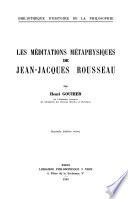 Les méditations métaphysiques de Jean-Jacques Rousseau