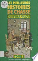 Les Meilleures histoires de chasse du Chasseur français (2)