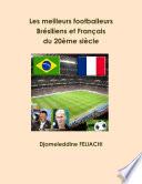 Les meilleurs footballeurs Brésiliens et Français du 20ème siècle