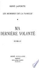 Les membres de la famille: Ma dernière volonté