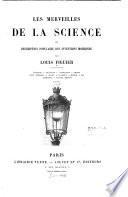 Les Merveilles de la Science ou description populaire des inventions modernes