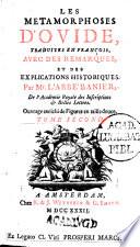 Les metamorphoses d'Ovide, en latin, traduites en françois, avec des remarques, et des explications historiques
