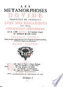 Les metamorphoses d'Ovide, traduites en francois, avec des remarques et des explications historiques