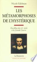 Les métamorphoses de l'hystérique