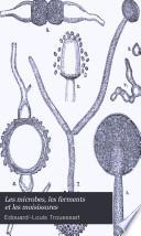 Les microbes, les ferments et les moisissures
