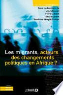 Les migrants, acteurs des changements politiques en Afrique ?