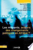 Les migrants, acteurs des changements politiques en Afrique ?