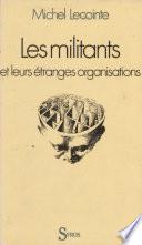Les militants et leurs étranges organisations
