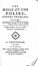 Les Mille et Une Folies. Contes français, par M. N*** [i.e. P. J. B. Nougaret] ... Troisième édition, revue&corrigée