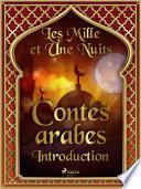 Les Mille et Une Nuits, Contes arabes - Introduction