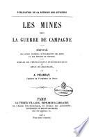 Les mines dans la guerre de campagne expose' des divers proce'de's d'inflammation des mines et des pe'tards de rupture [...!