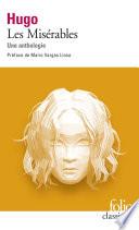 Les Misérables. Une anthologie (édition enrichie)
