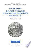 Les monarchies espagnole et française au temps de leur affrontement