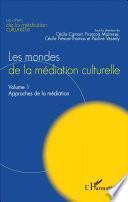 Les mondes de la médiation culturelle: Approches de la médiation