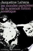 Les mondes parallèles de la science-fiction soviétique