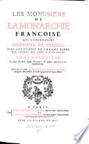 Les monumens de la monarchie francaise, qui comprennent l'histoire de France avec les figures de chaque regne