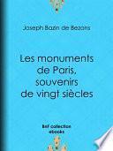 Les monuments de Paris souvenirs de vingt siècles