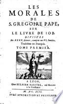 Les morales de S. Gregoire Pape, sur le livre de Job