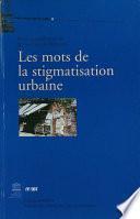 Les mots de la stigmatisation urbaine