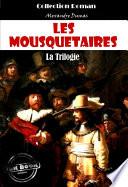 Les Mousquetaires, la trilogie : Les trois Mousquetaires - Vingt ans après - Le Vicomte de Bragelonne [édition intégrale revue et mise à jour]