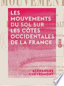 Les Mouvements du sol sur les côtes occidentales de la France et particulièrement dans le golfe normanno-breton