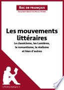 Les mouvements littéraires - Le classicisme, les Lumières, le romantisme, le réalisme et bien d'autres (Fiche de révision)