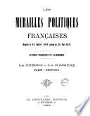 Les murailles politiques françaises depuis le 18 juillet 1870 jusqu'au 25 mai 1871 affiches françaises et allemandes