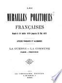 Les murailles politiques françaises: La guerre-La Commune. Paris-Provine