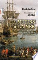 Les Mutins de la mer - Rébellions maritimes et portuaires en Europe occidentale (XVIIe-XVIIIe siècle